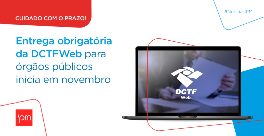 Entrega Obrigat Ria Da Dctfweb Para Rg Os P Blicos Inicia Em Novembro